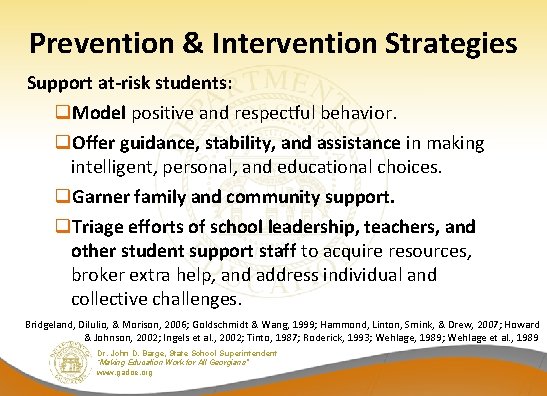 Prevention & Intervention Strategies Support at-risk students: q. Model positive and respectful behavior. q.