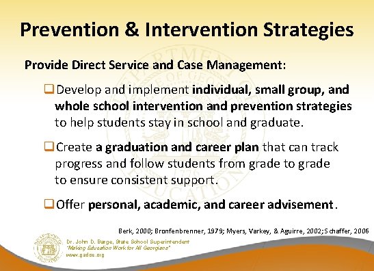 Prevention & Intervention Strategies Provide Direct Service and Case Management: q. Develop and implement