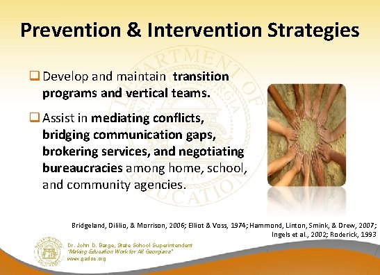 Prevention & Intervention Strategies q Develop and maintain transition programs and vertical teams. q