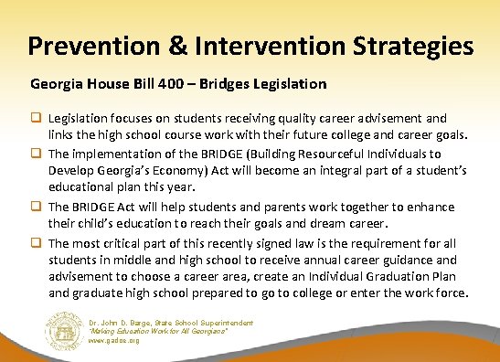 Prevention & Intervention Strategies Georgia House Bill 400 – Bridges Legislation q Legislation focuses