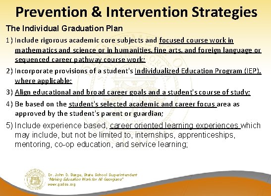 Prevention & Intervention Strategies The Individual Graduation Plan 1) Include rigorous academic core subjects