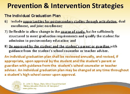 Prevention & Intervention Strategies The Individual Graduation Plan 6) Include opportunities for postsecondary studies