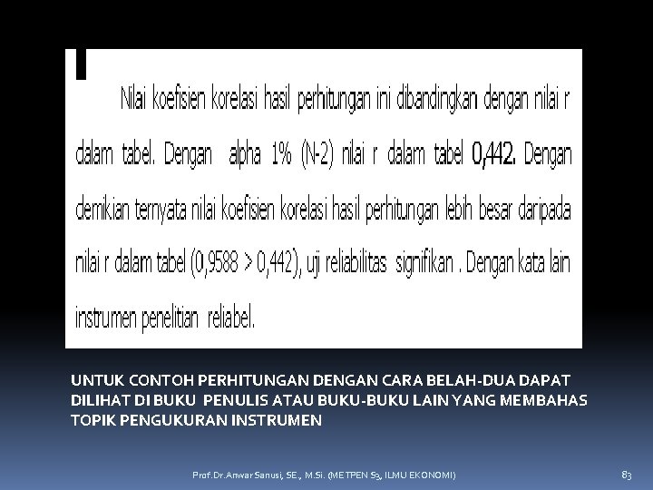 UNTUK CONTOH PERHITUNGAN DENGAN CARA BELAH-DUA DAPAT DILIHAT DI BUKU PENULIS ATAU BUKU-BUKU LAIN