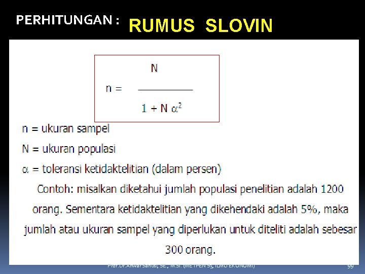 PERHITUNGAN : RUMUS SLOVIN Prof. Dr. Anwar Sanusi, SE. , M. Si. (METPEN S