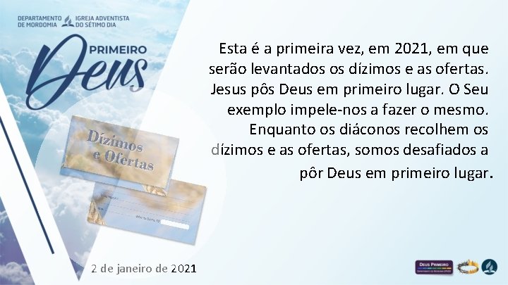 Esta é a primeira vez, em 2021, em que serão levantados os dízimos e