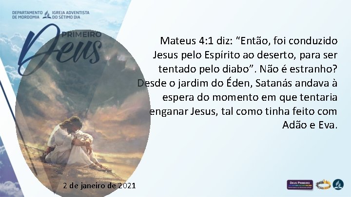 Mateus 4: 1 diz: “Então, foi conduzido Jesus pelo Espírito ao deserto, para ser