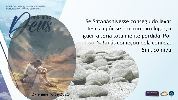 Se Satanás tivesse conseguido levar Jesus a pôr-se em primeiro lugar, a guerra seria