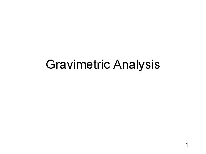 Gravimetric Analysis 1 
