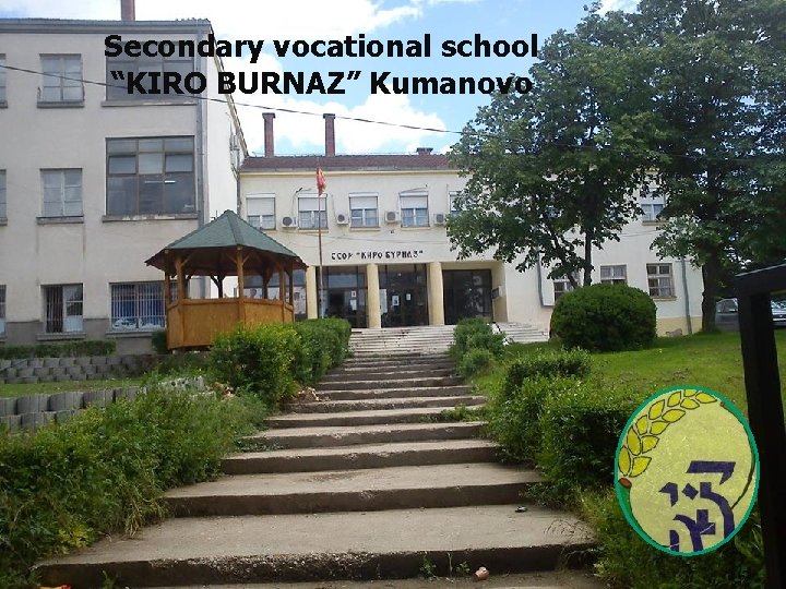 Secondary vocational school “KIRO BURNAZ” Kumanovo 