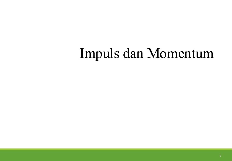 Impuls dan Momentum 1 