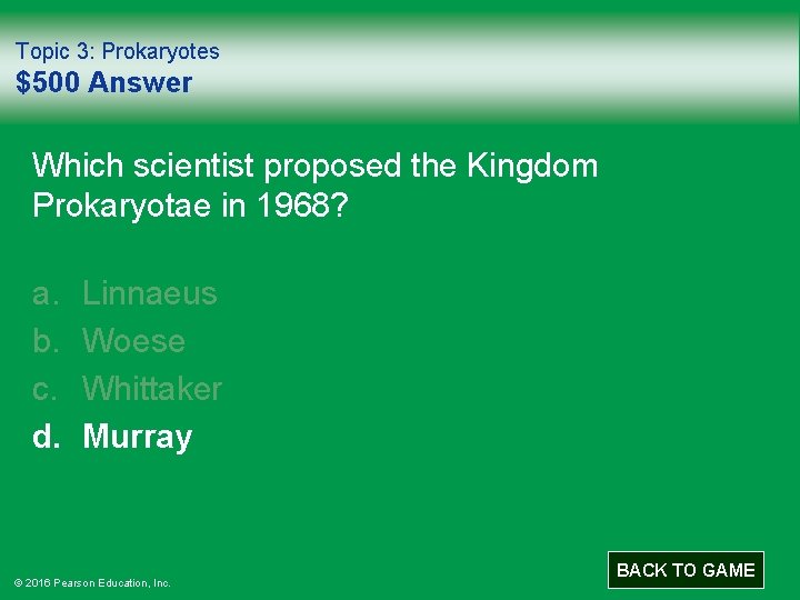 Topic 3: Prokaryotes $500 Answer Which scientist proposed the Kingdom Prokaryotae in 1968? a.