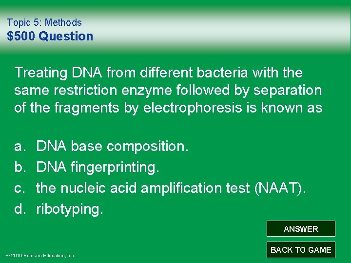 Topic 5: Methods $500 Question Treating DNA from different bacteria with the same restriction