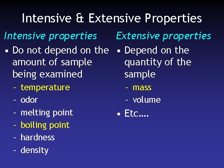 Intensive & Extensive Properties Intensive properties Extensive properties • Do not depend on the