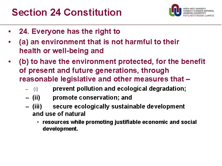 Section 24 Constitution • • • 24. Everyone has the right to (a) an