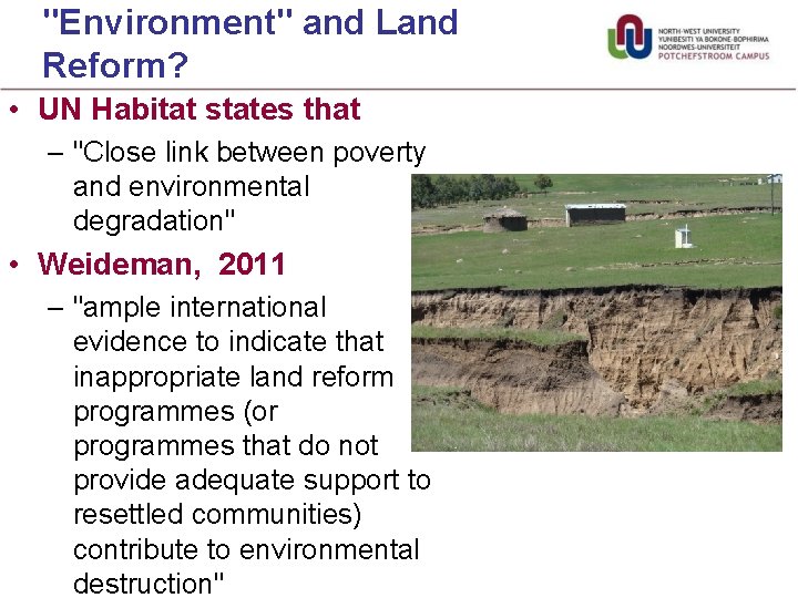 "Environment" and Land Reform? • UN Habitat states that – "Close link between poverty