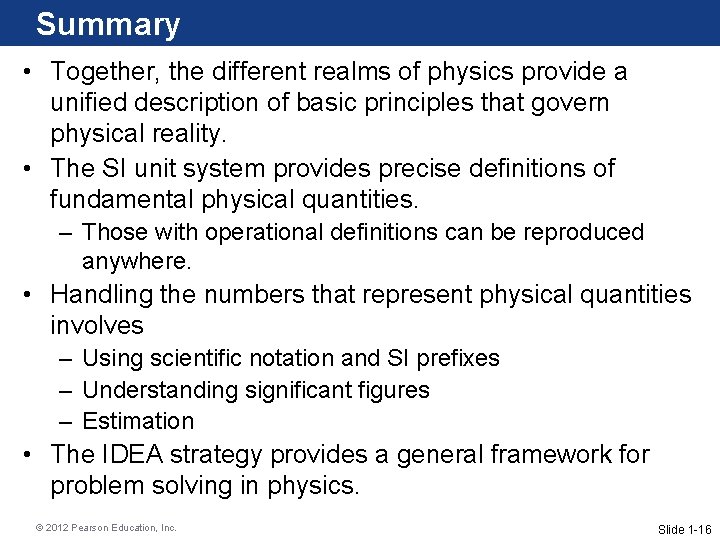 Summary • Together, the different realms of physics provide a unified description of basic