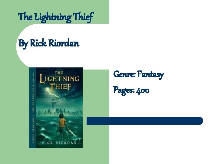 The Lightning Thief By Rick Riordan Genre: Fantasy Pages: 400 