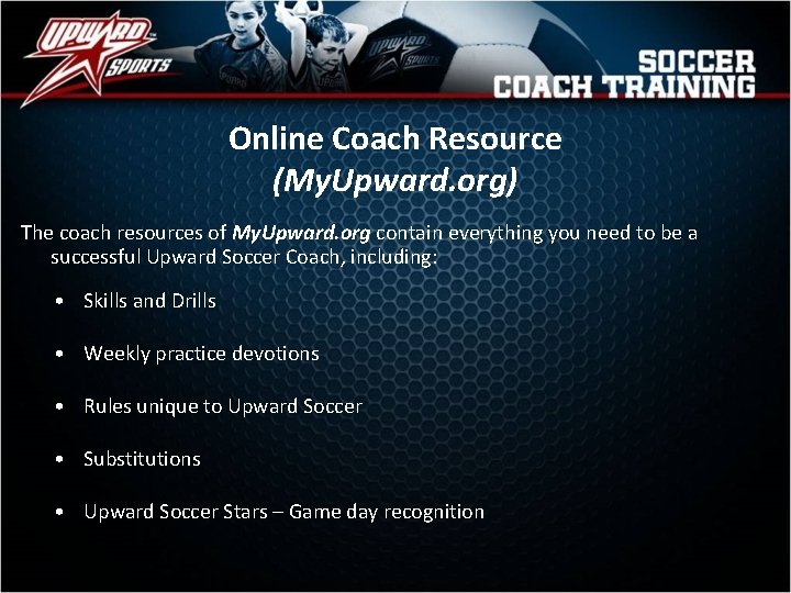 Online Coach Resource (My. Upward. org) The coach resources of My. Upward. org contain