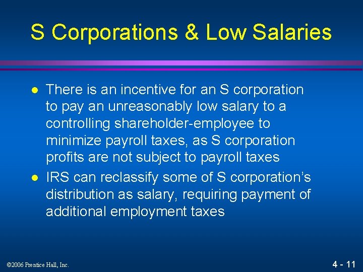 S Corporations & Low Salaries l l There is an incentive for an S