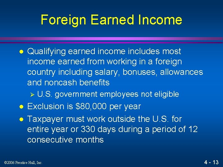 Foreign Earned Income l Qualifying earned income includes most income earned from working in