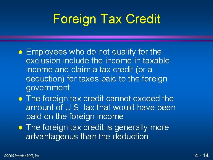 Foreign Tax Credit l l l Employees who do not qualify for the exclusion