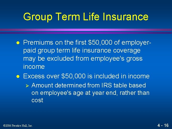 Group Term Life Insurance l l Premiums on the first $50, 000 of employerpaid