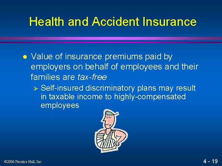 Health and Accident Insurance l Value of insurance premiums paid by employers on behalf