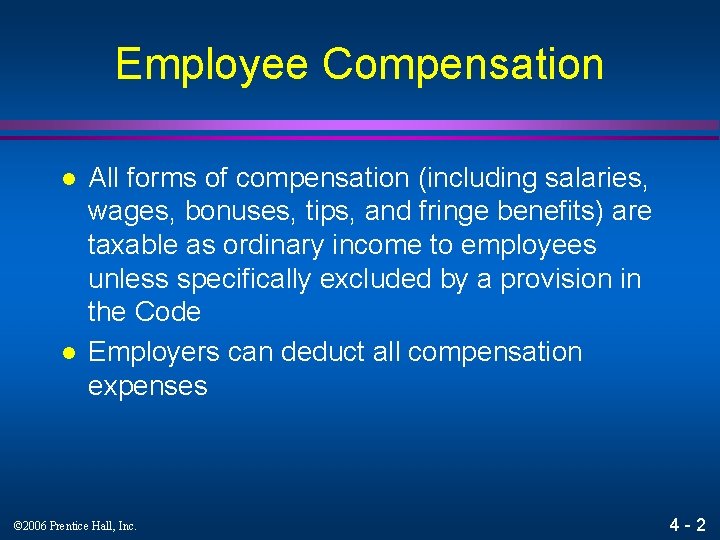 Employee Compensation l l All forms of compensation (including salaries, wages, bonuses, tips, and