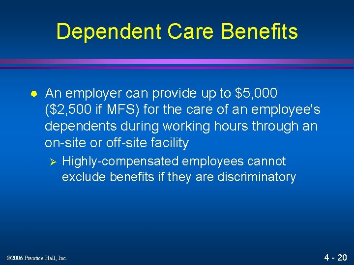 Dependent Care Benefits l An employer can provide up to $5, 000 ($2, 500