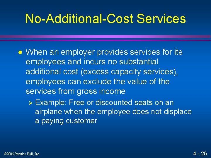 No-Additional-Cost Services l When an employer provides services for its employees and incurs no