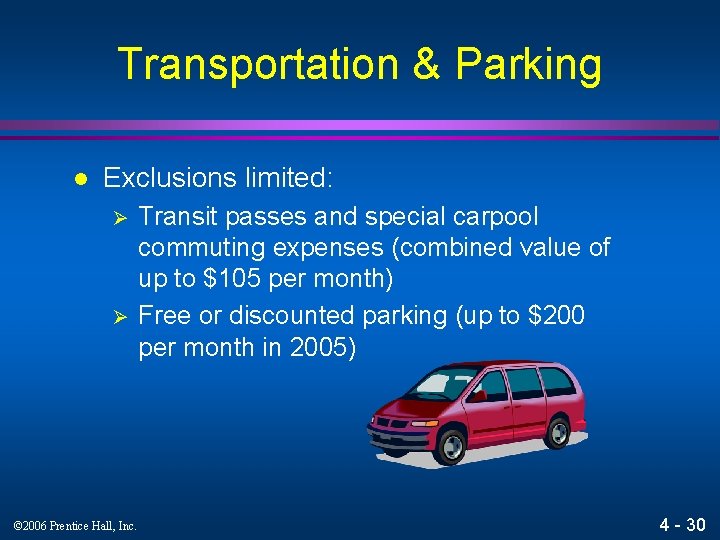 Transportation & Parking l Exclusions limited: Ø Ø © 2006 Prentice Hall, Inc. Transit