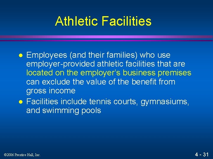 Athletic Facilities l l Employees (and their families) who use employer-provided athletic facilities that