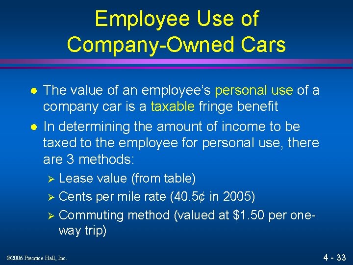 Employee Use of Company-Owned Cars l l The value of an employee’s personal use