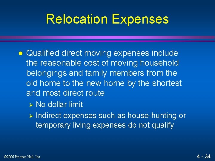 Relocation Expenses l Qualified direct moving expenses include the reasonable cost of moving household