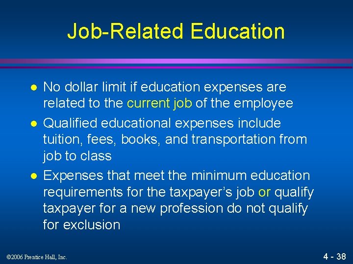 Job-Related Education l l l No dollar limit if education expenses are related to