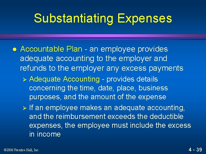 Substantiating Expenses l Accountable Plan - an employee provides adequate accounting to the employer