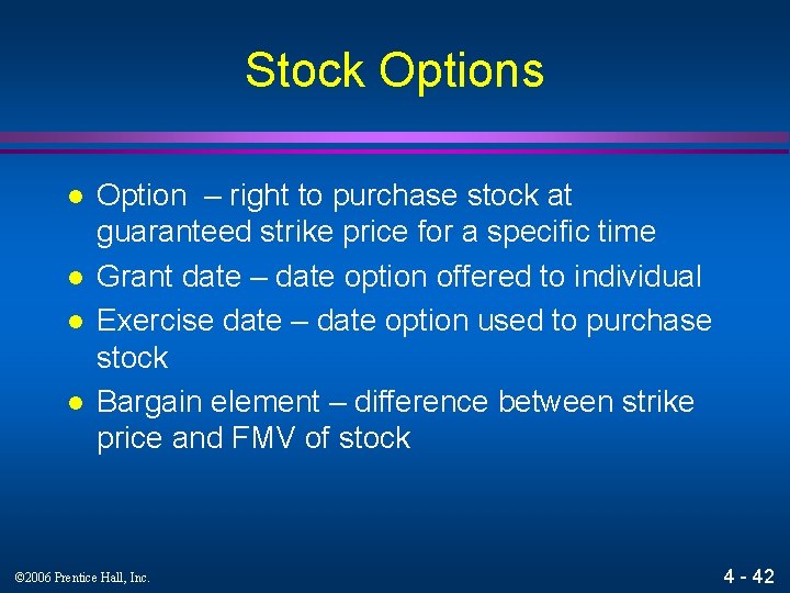Stock Options l l Option – right to purchase stock at guaranteed strike price