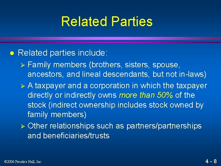 Related Parties l Related parties include: Family members (brothers, sisters, spouse, ancestors, and lineal