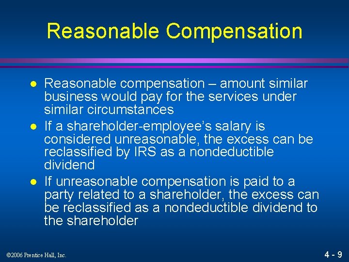 Reasonable Compensation l l l Reasonable compensation – amount similar business would pay for