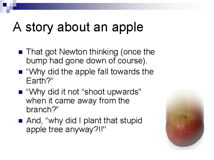 A story about an apple n n That got Newton thinking (once the bump