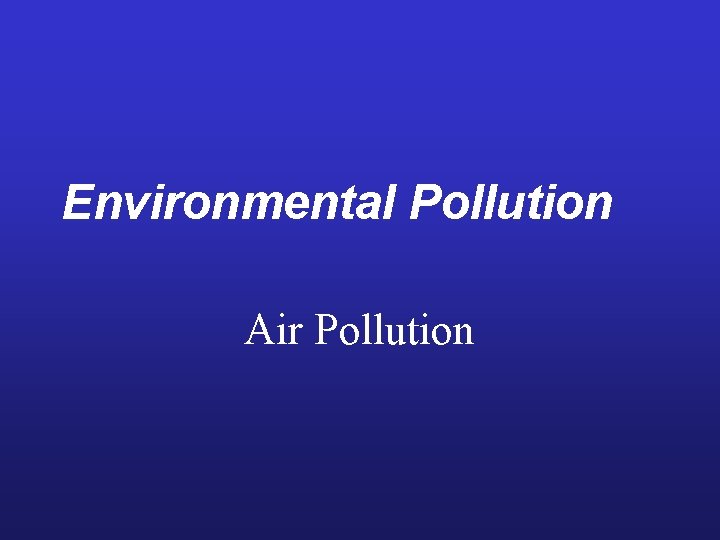 Environmental Pollution Air Pollution 