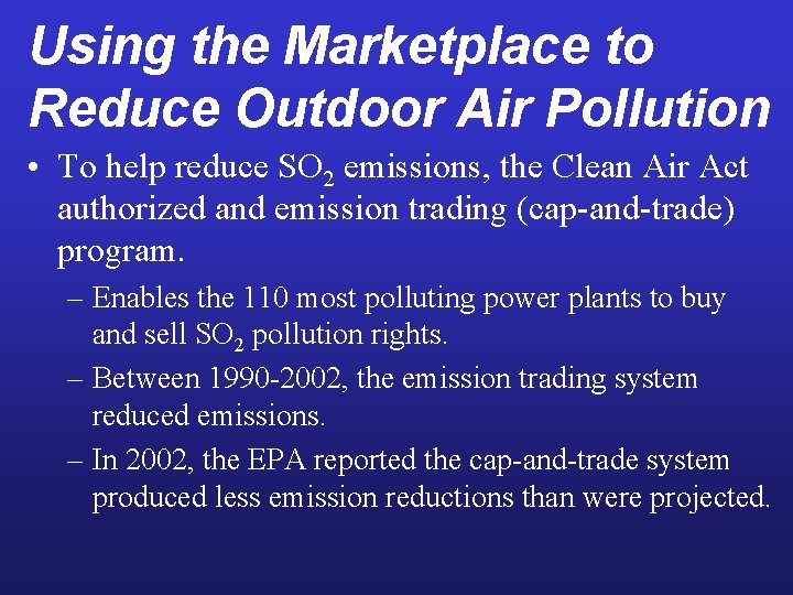 Using the Marketplace to Reduce Outdoor Air Pollution • To help reduce SO 2