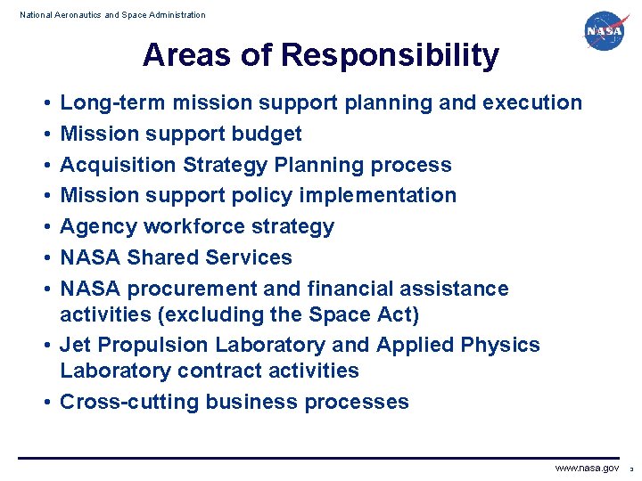 National Aeronautics and Space Administration Areas of Responsibility • • Long-term mission support planning