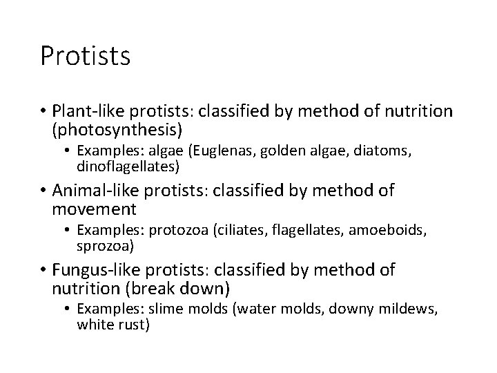 Protists • Plant-like protists: classified by method of nutrition (photosynthesis) • Examples: algae (Euglenas,