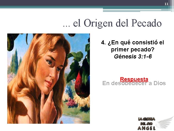 11 . . . el Origen del Pecado 4. ¿En qué consistió el primer