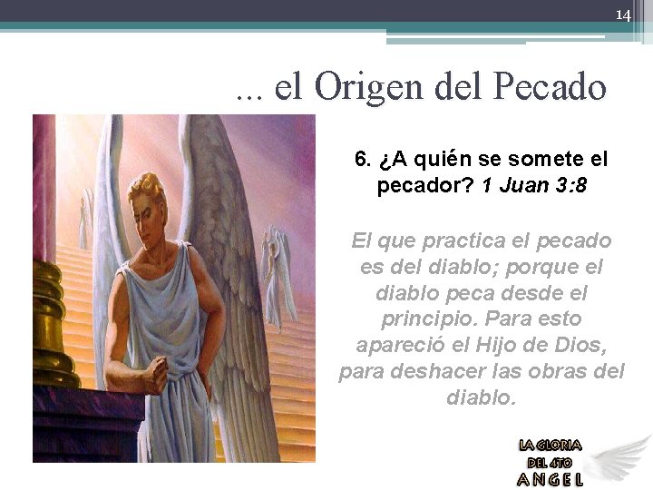 14 . . . el Origen del Pecado 6. ¿A quién se somete el