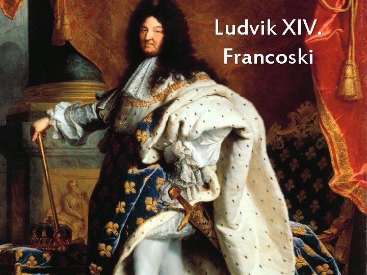 Ludvik XIV. Francoski 