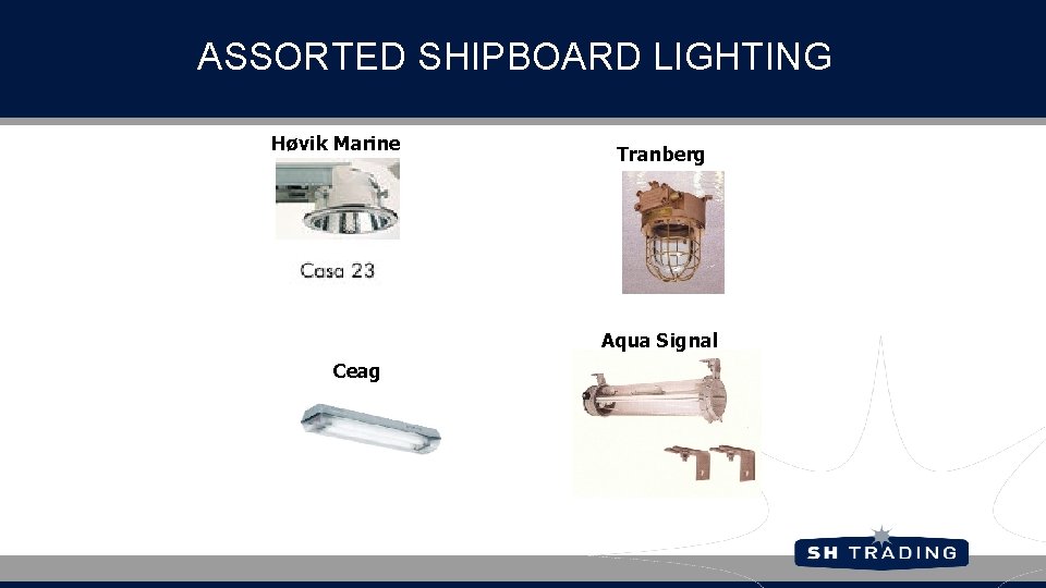 ASSORTED SHIPBOARD LIGHTING Høvik Marine Tranberg Aqua Signal Ceag 