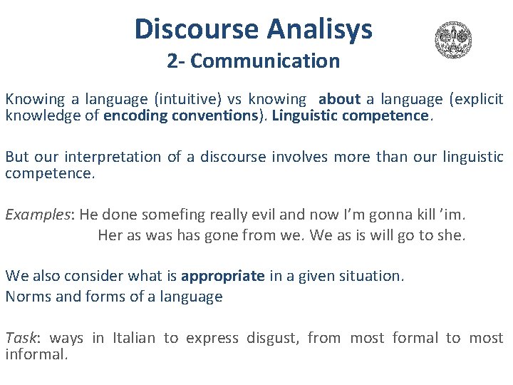 Discourse Analisys 2 - Communication Knowing a language (intuitive) vs knowing about a language Discourse Analisys 2 - Communication Knowing a language (intuitive) vs knowing about a language