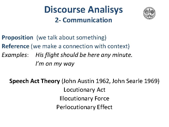 Discourse Analisys 2 - Communication Proposition (we talk about something) Reference (we make a Discourse Analisys 2 - Communication Proposition (we talk about something) Reference (we make a